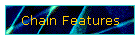Chain Features