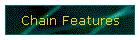 Chain Features
