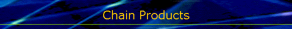 Chain Products